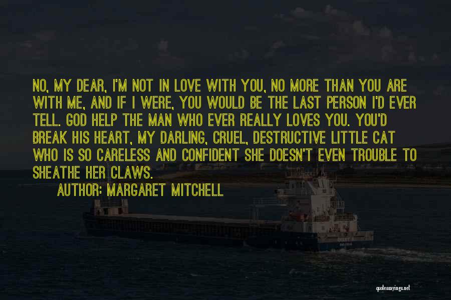 If She Doesn't Love You Quotes By Margaret Mitchell