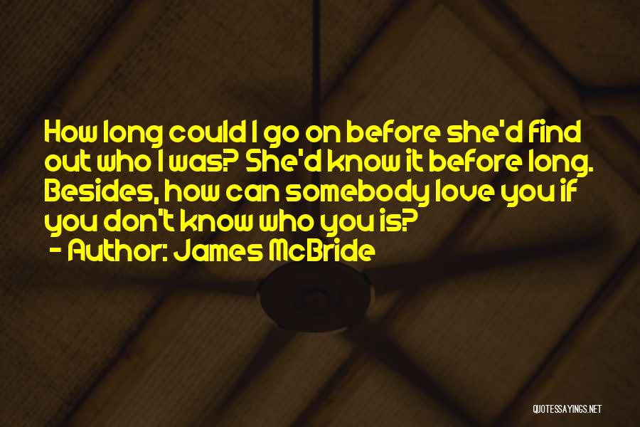 If She Don't Love You Quotes By James McBride