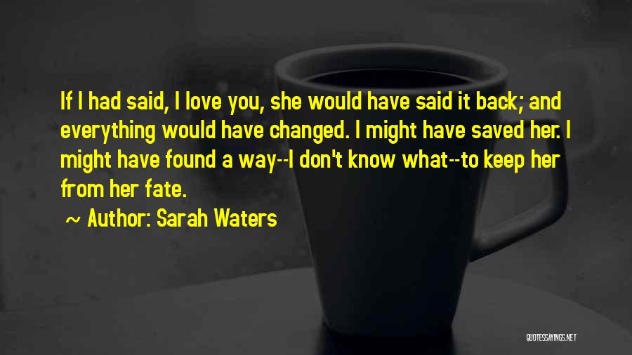 If She Don't Love You Quotes By Sarah Waters