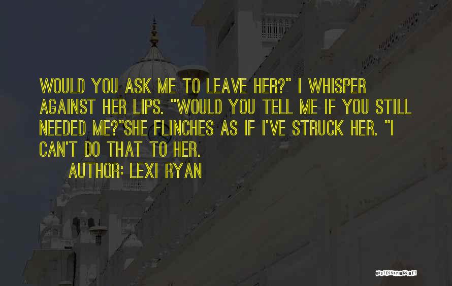 If She Flinches Quotes By Lexi Ryan