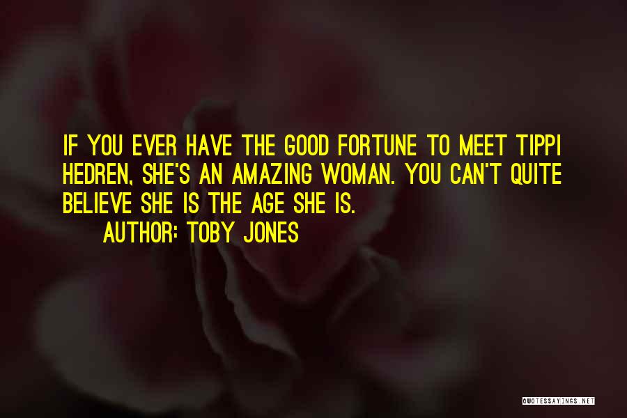 If She Is Amazing Quotes By Toby Jones