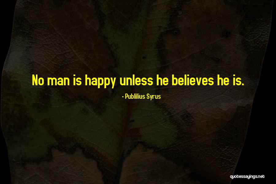 If She Is Happy Without Me Quotes By Publilius Syrus