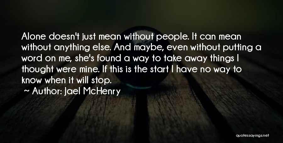 If She Is Mine Quotes By Jael McHenry