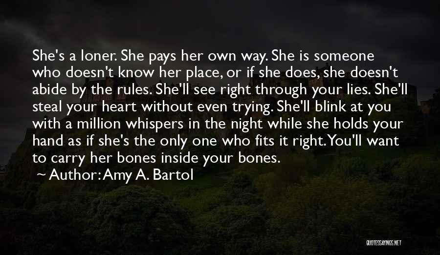 If She Is The Right One Quotes By Amy A. Bartol