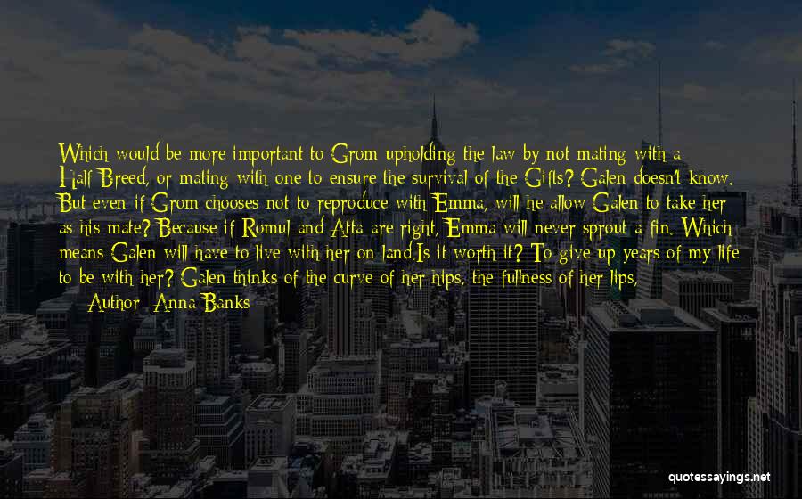 If She Is The Right One Quotes By Anna Banks