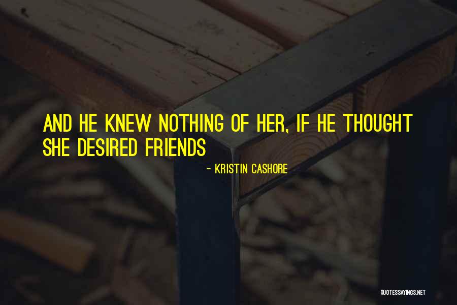 If She Knew Quotes By Kristin Cashore If She Knew Quotes By Kristin Cashore