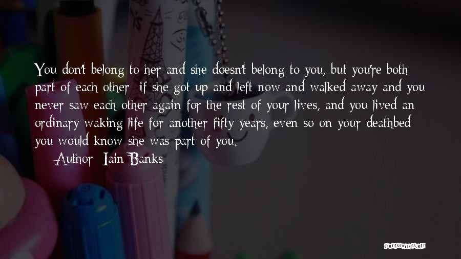 If She Left You Quotes By Iain Banks