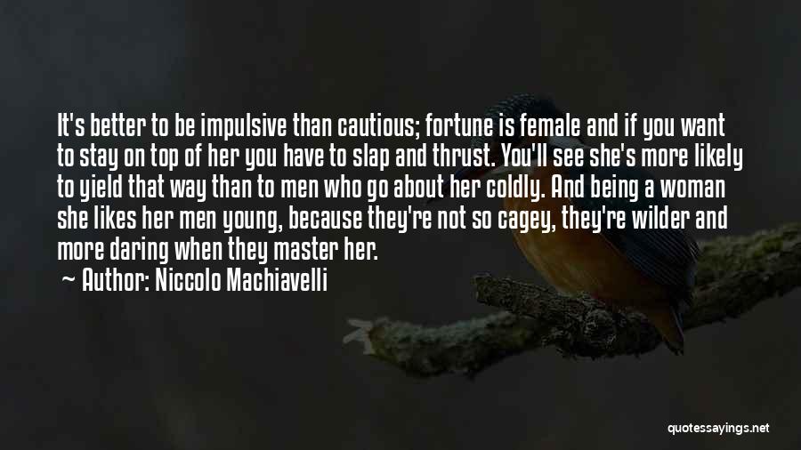 If She Likes You Quotes By Niccolo Machiavelli