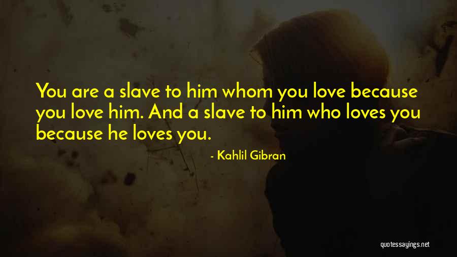 If She Still Loves You Quotes By Kahlil Gibran