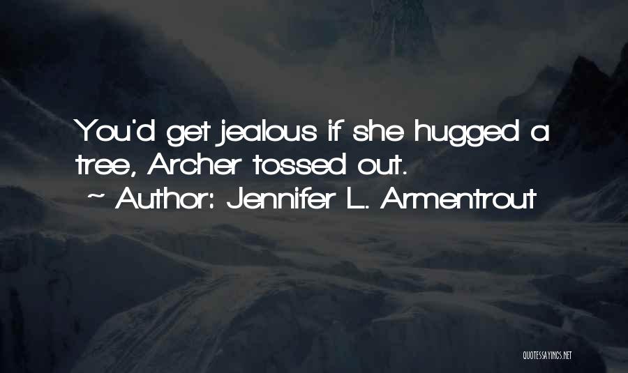 If She's Jealous Quotes By Jennifer L. Armentrout