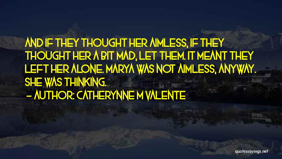 If She's Mad Quotes By Catherynne M Valente