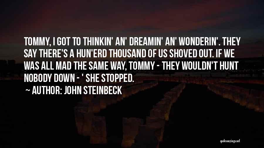 If She's Mad Quotes By John Steinbeck