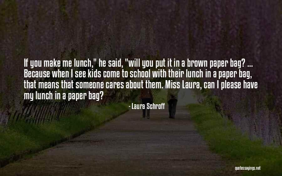 If Someone Cares You Quotes By Laura Schroff