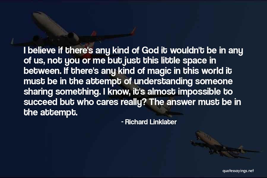 If Someone Cares You Quotes By Richard Linklater