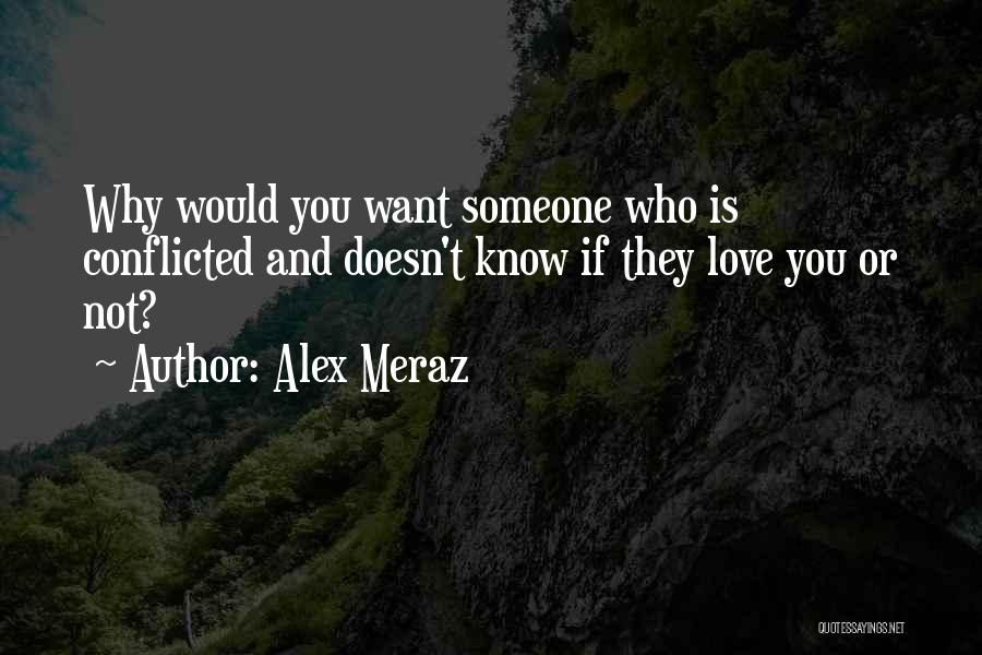 If Someone Doesn Want You Quotes By Alex Meraz