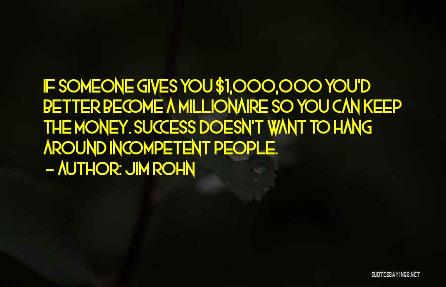 If Someone Doesn Want You Quotes By Jim Rohn