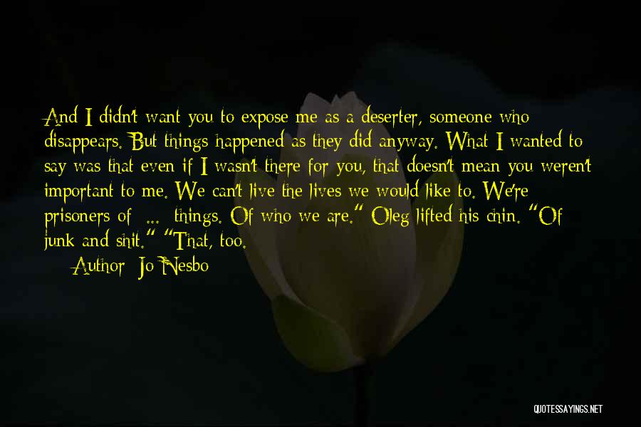 If Someone Doesn Want You Quotes By Jo Nesbo
