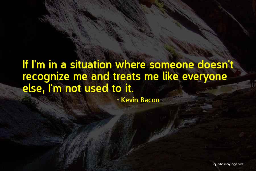 If Someone Doesn't Like Me Quotes By Kevin Bacon