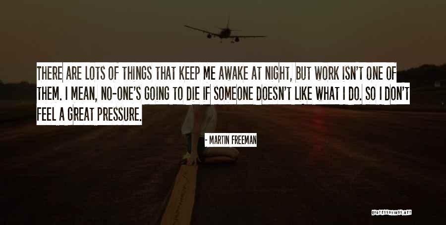If Someone Doesn't Like Me Quotes By Martin Freeman If Someone Doesn't Like Me Quotes By Martin Freeman
