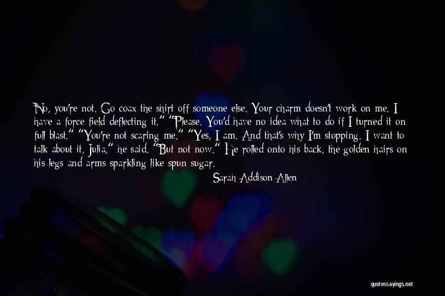If Someone Doesn't Like Me Quotes By Sarah Addison Allen If Someone Doesn't Like Me Quotes By Sarah Addison Allen
