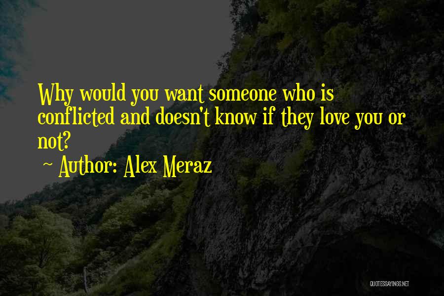 If Someone Doesn't Love You Quotes By Alex Meraz