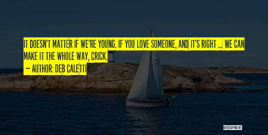 If Someone Doesn't Love You Quotes By Deb Caletti