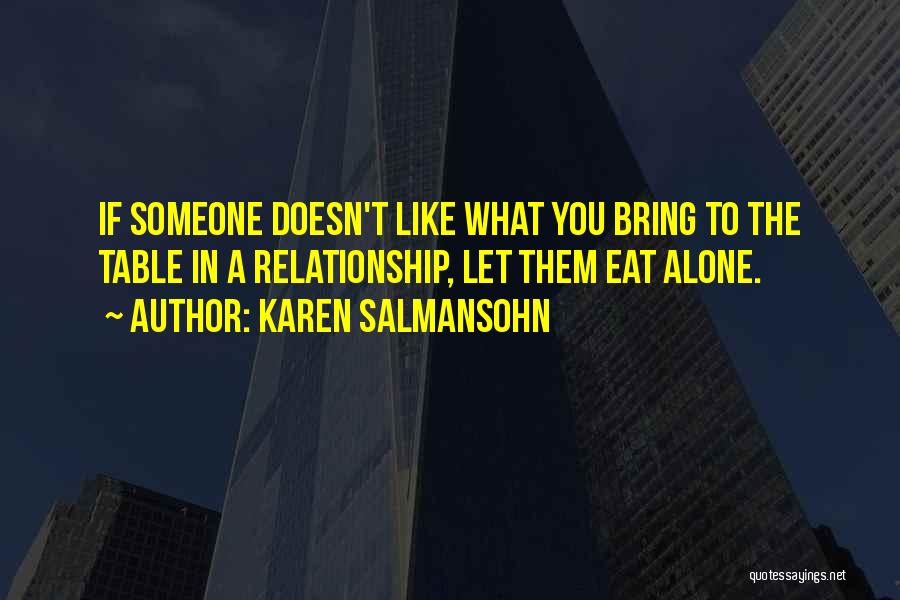 If Someone Doesn't Love You Quotes By Karen Salmansohn