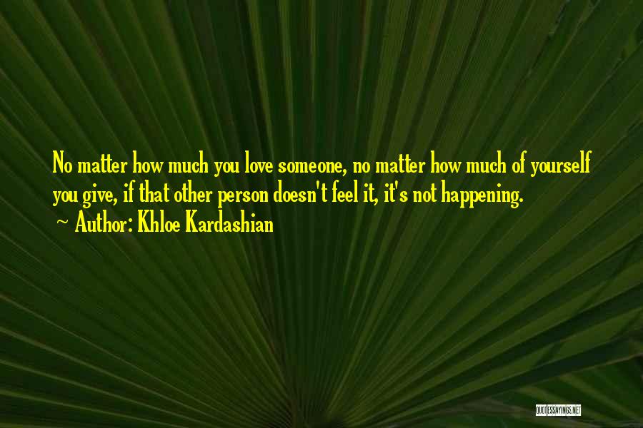 If Someone Doesn't Love You Quotes By Khloe Kardashian