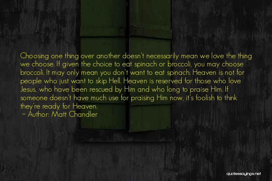 If Someone Doesn't Love You Quotes By Matt Chandler