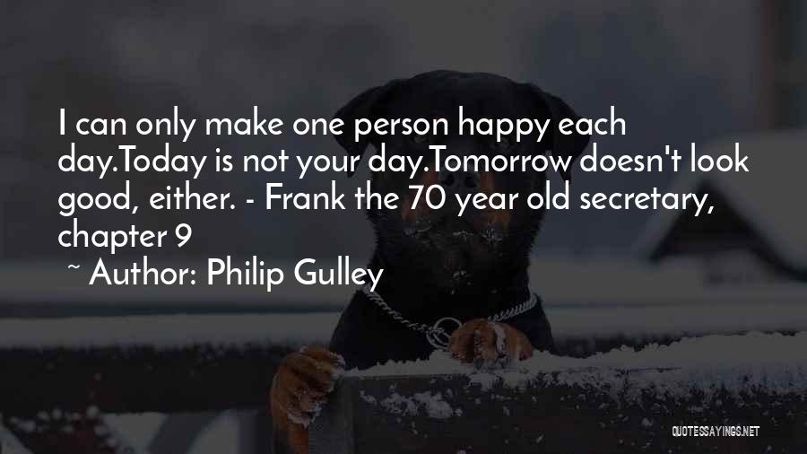 If Someone Doesn't Make You Happy Quotes By Philip Gulley