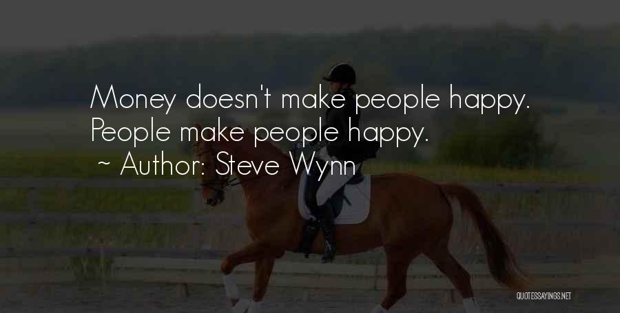 If Someone Doesn't Make You Happy Quotes By Steve Wynn