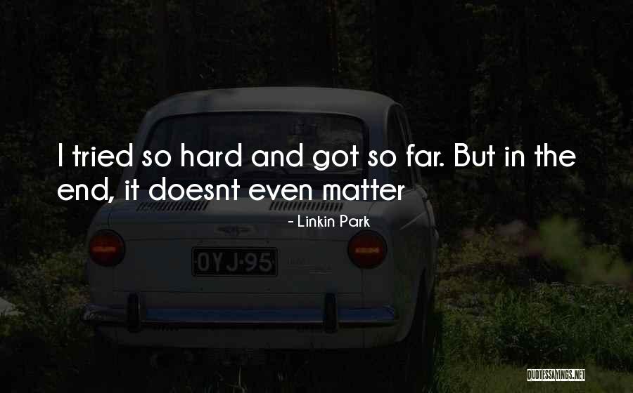 If Someone Doesnt Want You Quotes By Linkin Park If Someone Doesnt Want You Quotes By Linkin Park