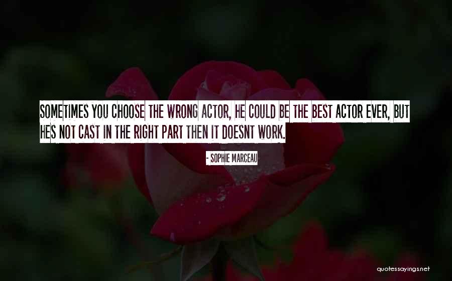 If Someone Doesnt Want You Quotes By Sophie Marceau If Someone Doesnt Want You Quotes By Sophie Marceau