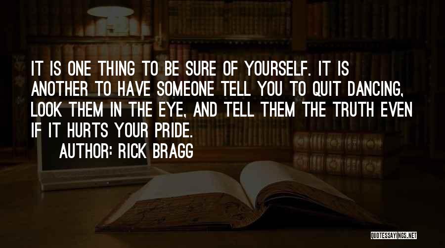 If Someone Hurts You Quotes By Rick Bragg