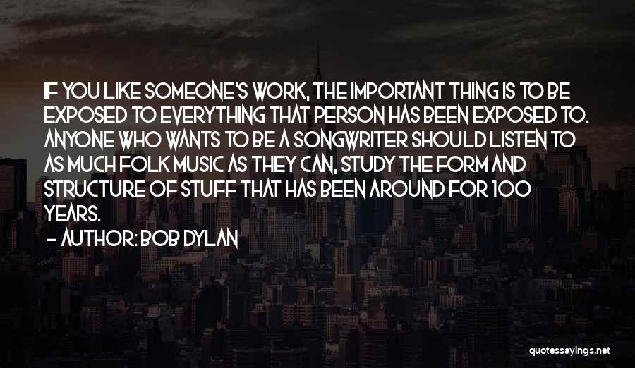 If Someone Is Important To You Quotes By Bob Dylan