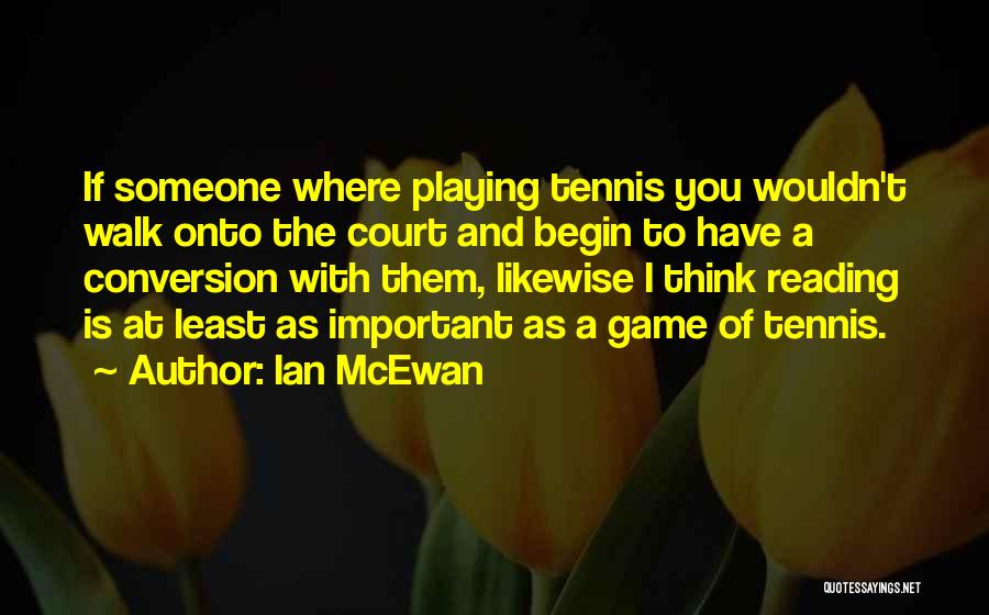 If Someone Is Important To You Quotes By Ian McEwan