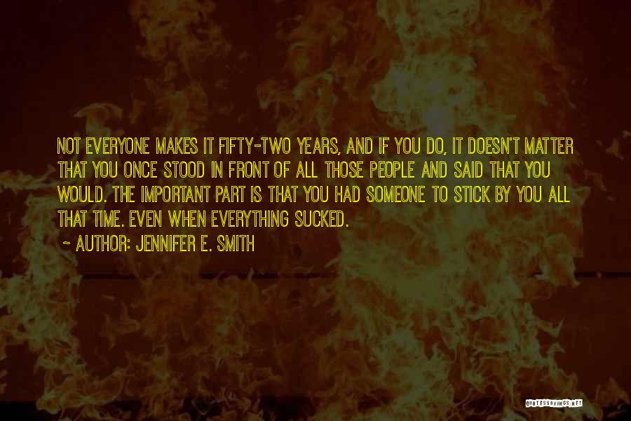 If Someone Is Important To You Quotes By Jennifer E. Smith