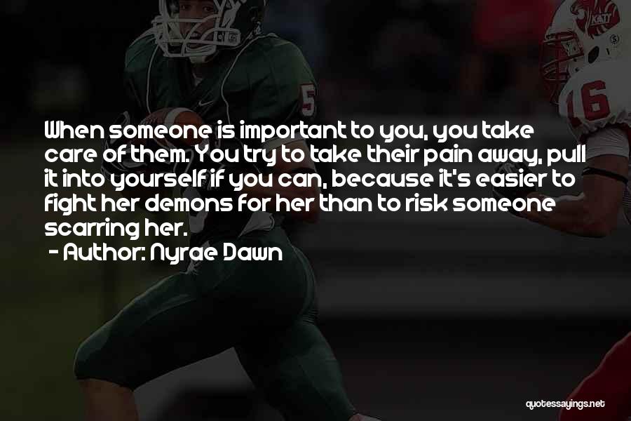 If Someone Is Important To You Quotes By Nyrae Dawn