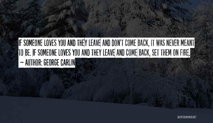 If Someone Leave You Quotes By George Carlin