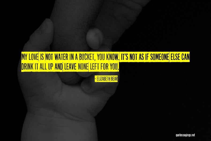 If Someone Left You Quotes By Elizabeth Bear If Someone Left You Quotes By Elizabeth Bear