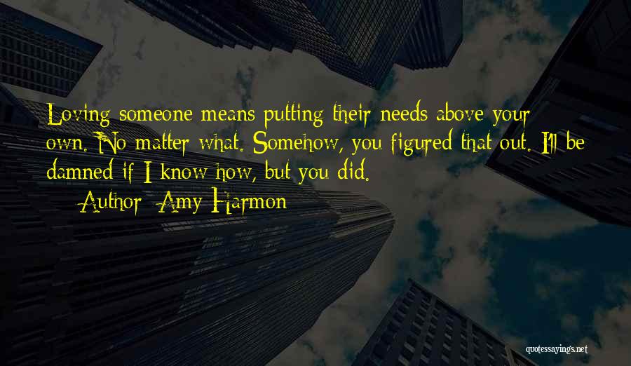 If Someone Needs You Quotes By Amy Harmon