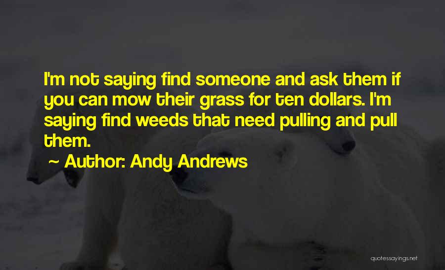 If Someone Needs You Quotes By Andy Andrews