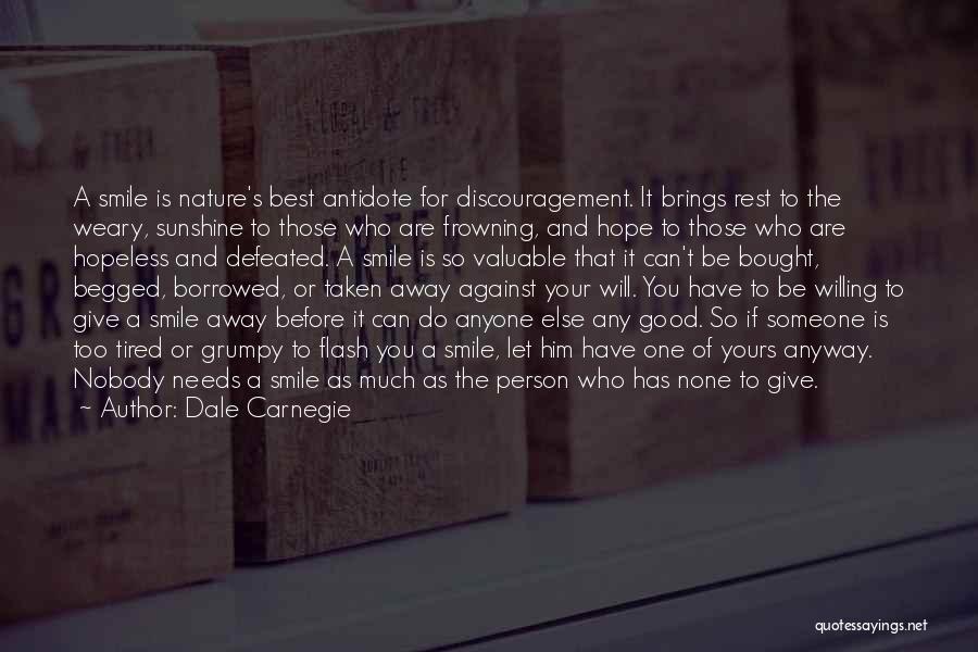 If Someone Needs You Quotes By Dale Carnegie