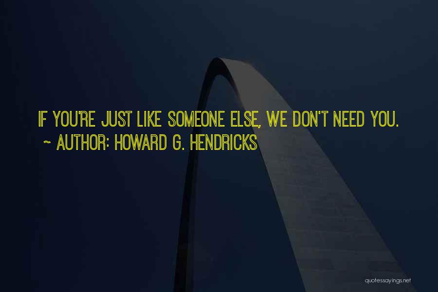 If Someone Needs You Quotes By Howard G. Hendricks