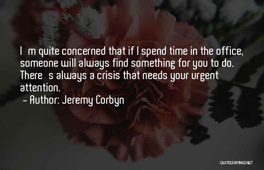 If Someone Needs You Quotes By Jeremy Corbyn