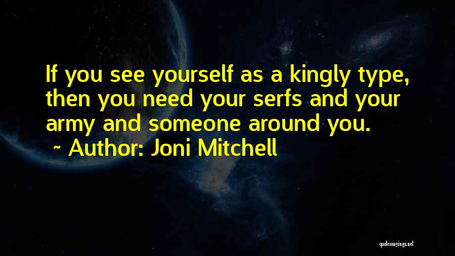 If Someone Needs You Quotes By Joni Mitchell