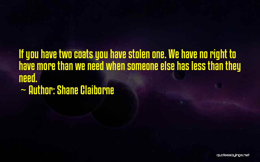 If Someone Needs You Quotes By Shane Claiborne