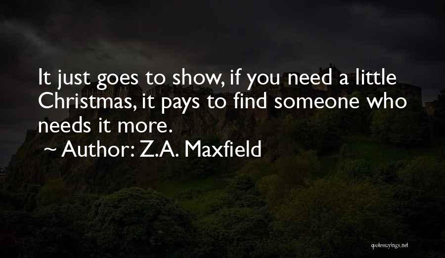 If Someone Needs You Quotes By Z.A. Maxfield