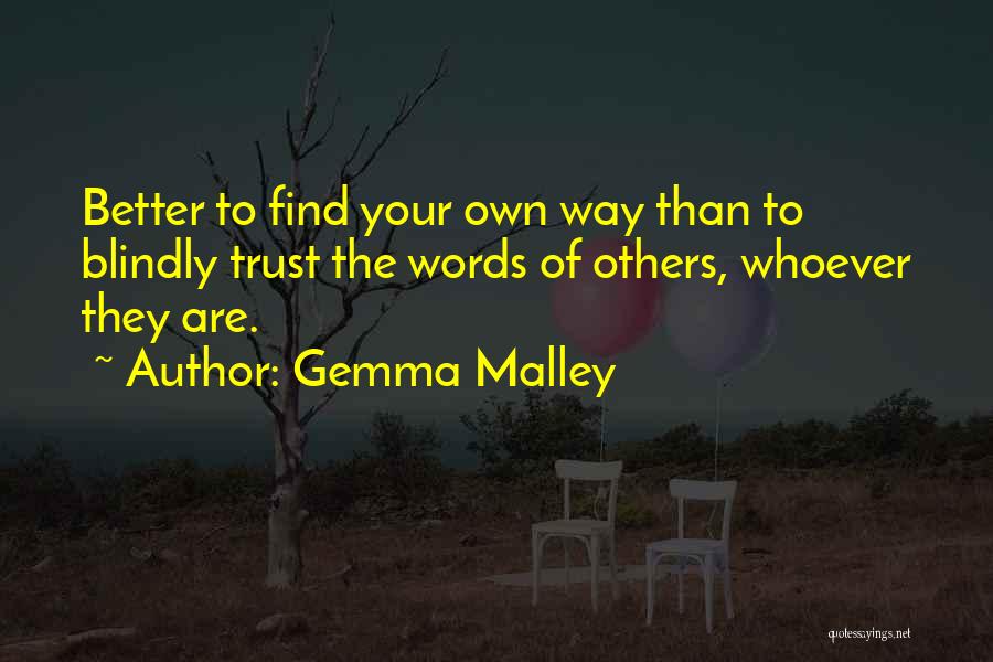 If Someone Trust You Blindly Quotes By Gemma Malley