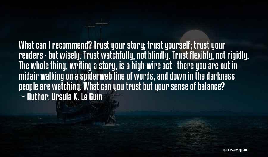 If Someone Trust You Blindly Quotes By Ursula K. Le Guin